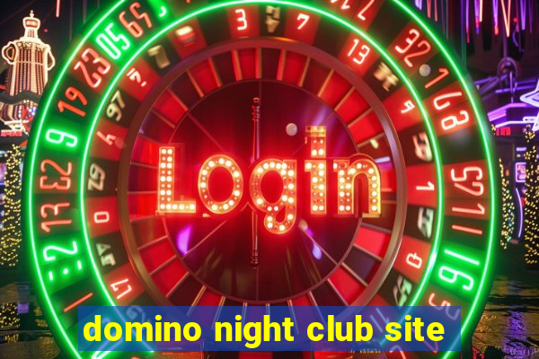 domino night club site